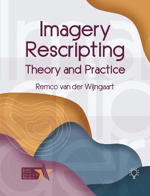 Imagery Rescripting: Theory and Practice