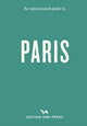 An Opinionated Guide to Paris