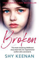 Broken: The most shocking childhood story ever told. An inspirational author who survived it.