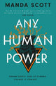 Any Human Power: the visionary new page-turner from the author of Boudica and A Treachery of Spies