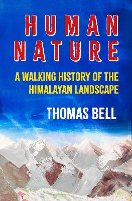 Human Nature: A Walking History of the Himalayan Landscape