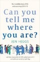 Can You Tell Me Where You Are?: my incredible story of ICU and surviving COVID-19
