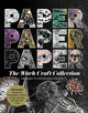 Paper Paper Paper: The Witch Craft Collection: 154 Pages to Create and Craft With