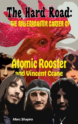 The Hard Road: The Rollercoaster Career of Atomic Rooster and Vincent Crane