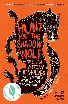 Hunt for the Shadow Wolf: The lost history of wolves and the myths and stories that surround them