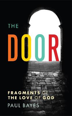 The Door: Fragments of the love of God