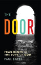 The Door: Fragments of the love of God