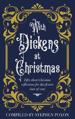 With Dickens at Christmas: 52 Daily Readings for Christians for this festive season of year