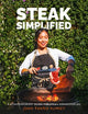 Steak Simplified: A Contemporary Guide for  Steak Connoisseurs