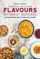 Radikal Kitchen: Flavours Without Borders: 80 dishes connecting cultures and cuisines