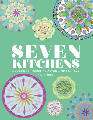 Seven Kitchens: A Journey Through India's Culinary Heritage
