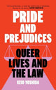 Pride and Prejudices: Queer Lives and the Law