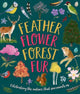 Feather, Flower, Forest, Fur: Celebrating The Nature That Surrounds Us