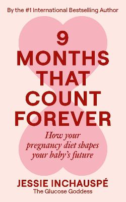 Nine Months That Count Forever : How you
