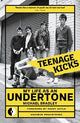 Teenage Kicks : My Life as an Undertone