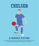 Chelsea : A Random History: An Unofficia