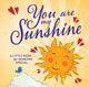 You are my Sunshine: A Little Book for S