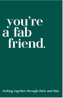 Quotables you're a fab friend