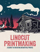 Linocut Printmaking: A guide to creating
