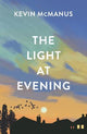 The Light at Evening: Perfect for fans of Claire Keegan, John McGahern, and Colm Toibin
