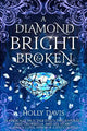 Diamond Bright and Broken