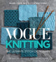 Vogue® Knitting : The Ultimate Stitch Dictionary