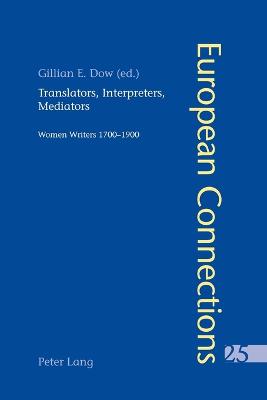Translators, Interpreters, Mediators: Women Writers, 1700-1900