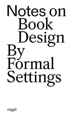 Notes on Book Design: By Formal Settings
