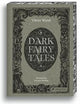 Dark Fairy Tales: Stories from Around the World (That Are Definitely Not Suitable for Children)