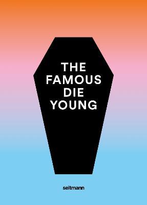 The Famous Die Young