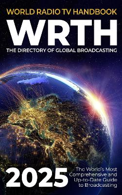 World Radio TV Handbook 2025: The Directory of Global Broadcasting