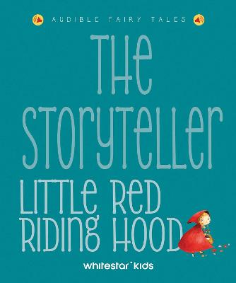 The Storyteller: Little Red Riding Hood: Listen to the sound fairytales