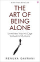 The Art of Being Alone: Loneliness Was My Cage, Solitude Is My Home