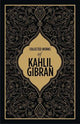 Kahlil Gibran: Collected Works of Kahlil Gibran