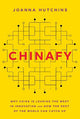 Chinafy: Why China is leading the West  in innovation and how the rest  of the world can catch up