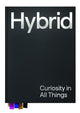 Hybrid: Curiosity in All Things