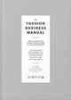 The Fashion Business Manual: An Illustrated Guide to Building a Fashion Brand