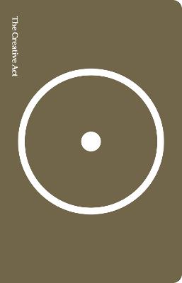 The Creative Act: A Way of Being