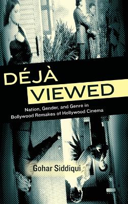 Deja Viewed: Nation, Gender, and Genre in Bollywood Remakes of Hollywood Cinema