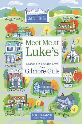Meet Me at Luke's: Lessons in Life and Love from Gilmore Girls
