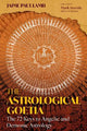 The Astrological Goetia: The 72 Keys to Angelic and Demonic Astrology