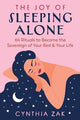 The Joy of Sleeping Alone: 64 Rituals to Become the Sovereign of Your Bed and Your Life