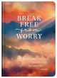 Break Free from Worry: Devotional Prayers for an Anxious Heart