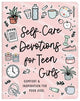 Self-Care Devotions for Teen Girls: Comfort and Inspiration for Your Soul
