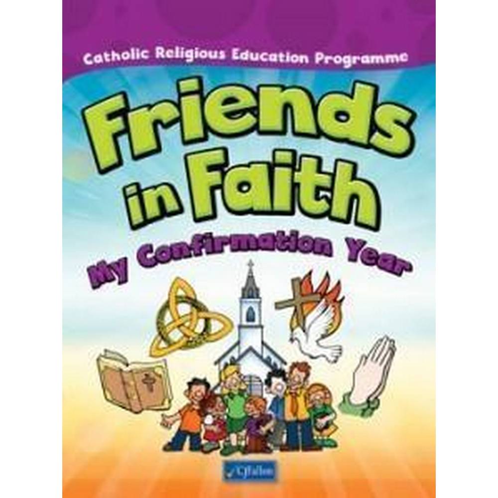 FRIENDS IN FAITH – MY CONFIRMATION YEAR