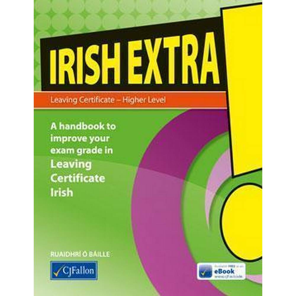 IRISH EXTRA! - LEAVING CERT - HIGHER LEVEL / ARDLEIBHEAL