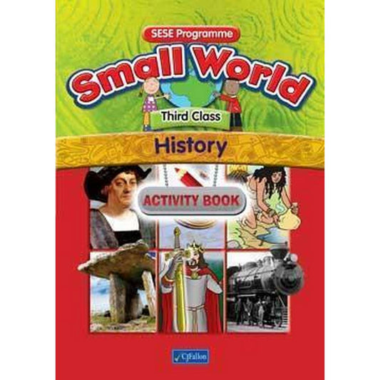 SMALL WORLD - HISTORY - 3RD CLASS - ACTIVITY BOOK