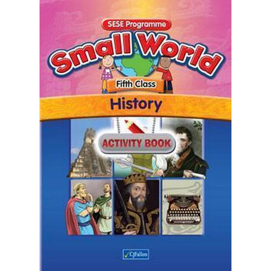 SMALL WORLD - HISTORY - 5TH CLASS - ACTIVITY BOOK