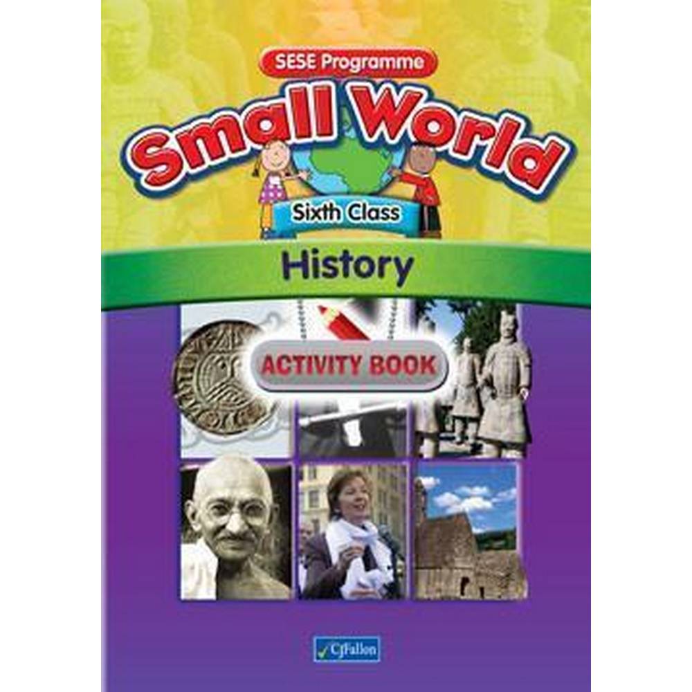 SMALL WORLD - HISTORY - 6TH CLASS - ACTIVITY BOOK