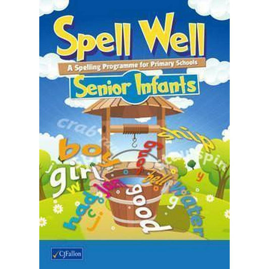 SPELL WELL - SENIOR INFANTS